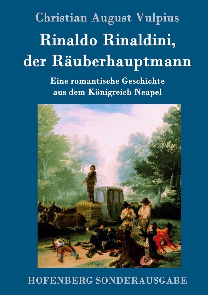 Produktbild: Rinaldo Rinaldini, der Räuberhauptmann | Christian August Vulpius