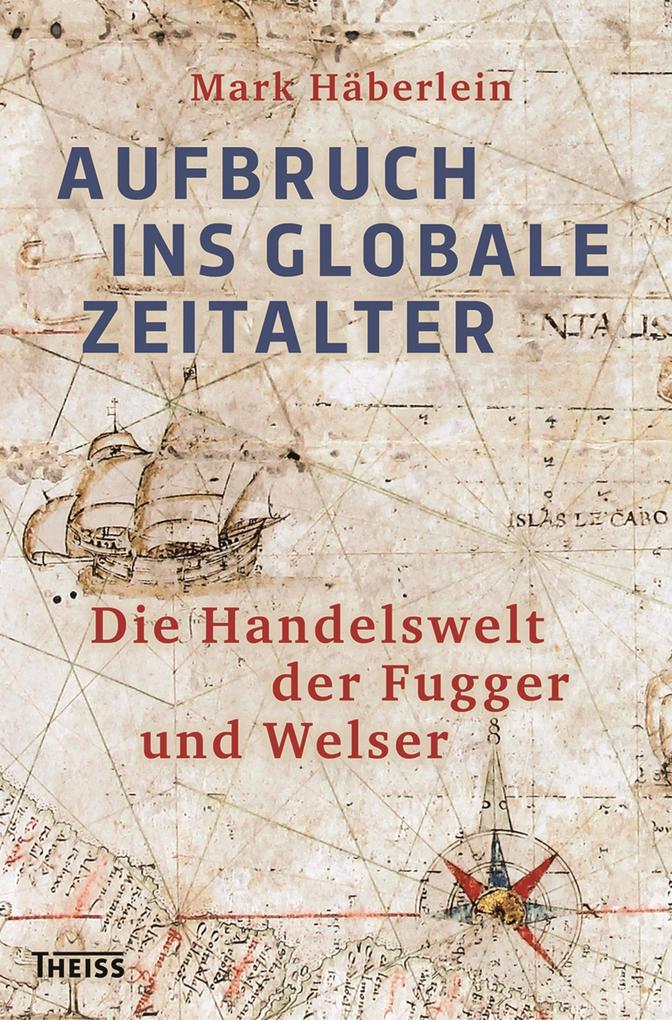 Produktbild: Aufbruch ins globale Zeitalter | Mark Häberlein