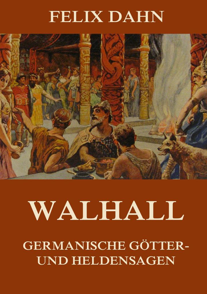 Produktbild: Walhall - Germanische Götter- und Heldensagen | Felix Dahn