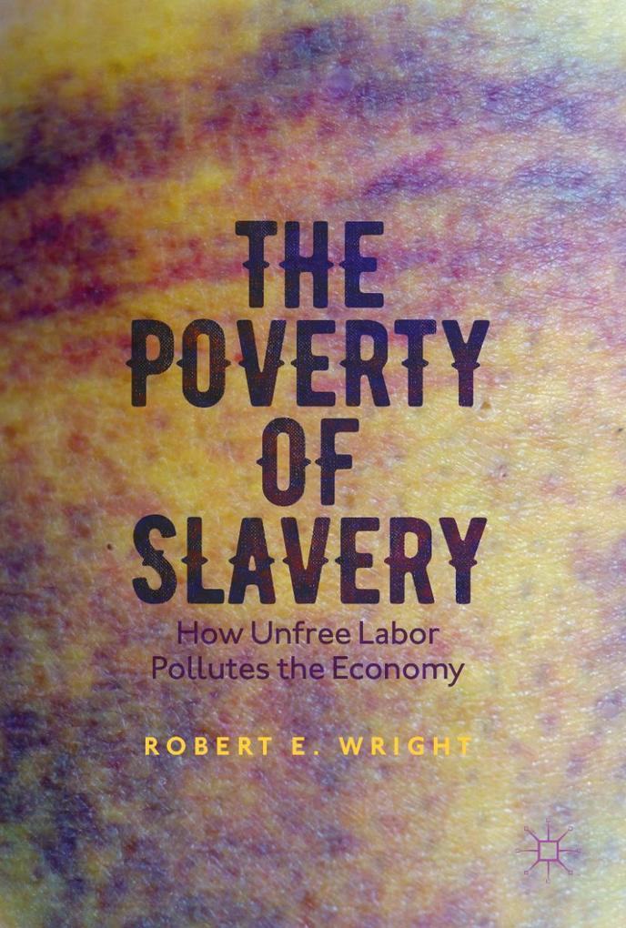 Produktbild: The Poverty of Slavery | Robert E. Wright