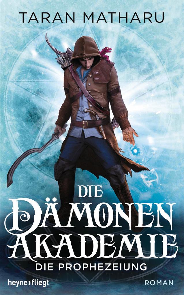 Produktbild: Die Dämonenakademie - Die Prophezeiung | Taran Matharu