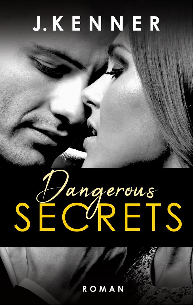 Produktbild: Dangerous Secrets (Secrets 3) | J. Kenner
