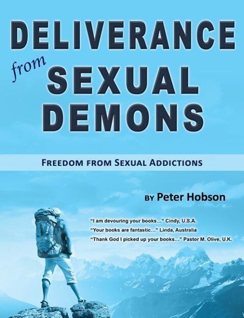 Deliverance from Sexual Demons: Freedom from Sexual Addictions als Taschenbuch