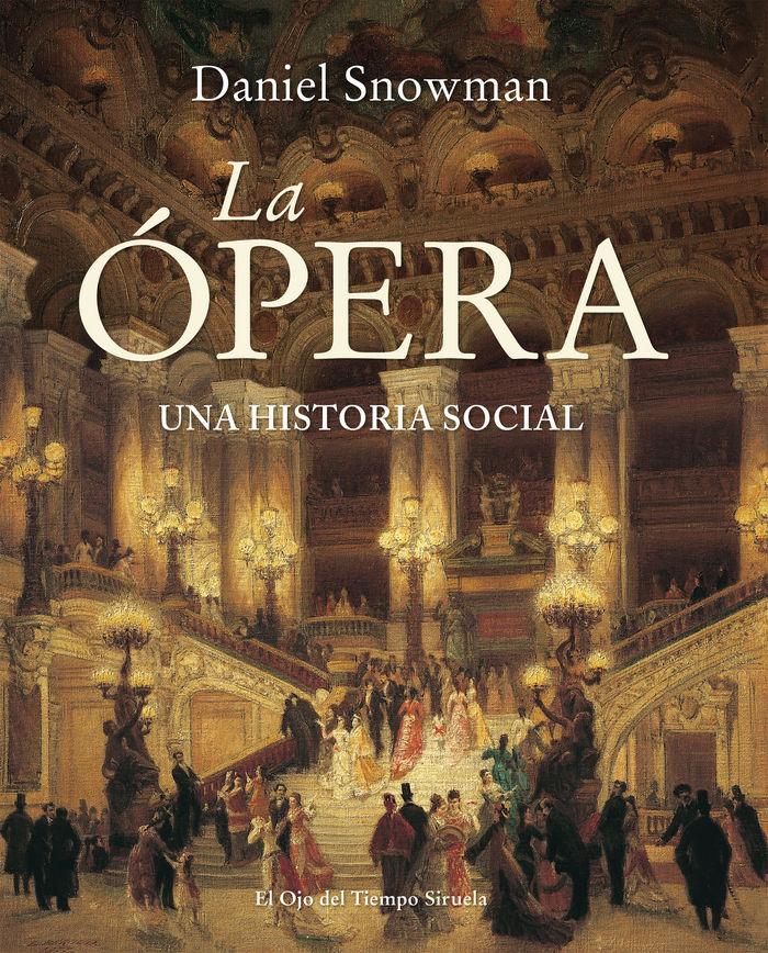 Produktbild: La ópera : una historia social | Daniel Snowman