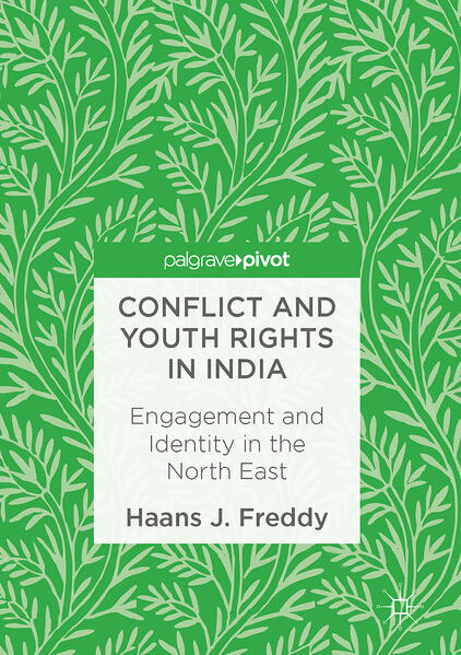 Conflict and Youth Rights in India: Engagement and Identity in the North East als Buch (gebunden)
