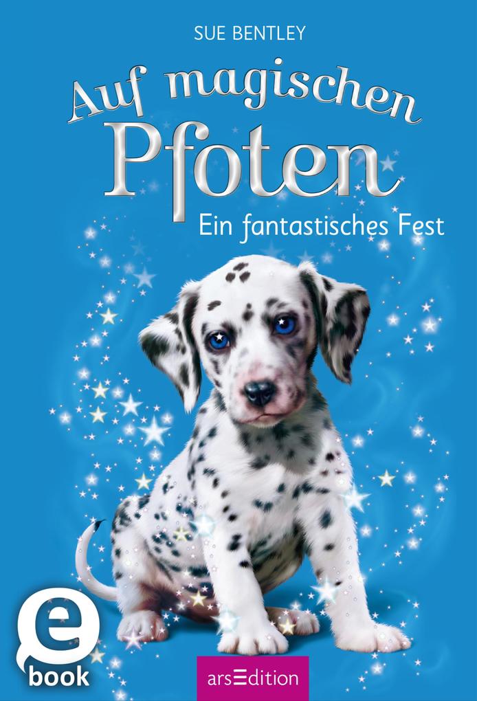 Produktbild: Auf magischen Pfoten - Ein fantastisches Fest | Sue Bentley