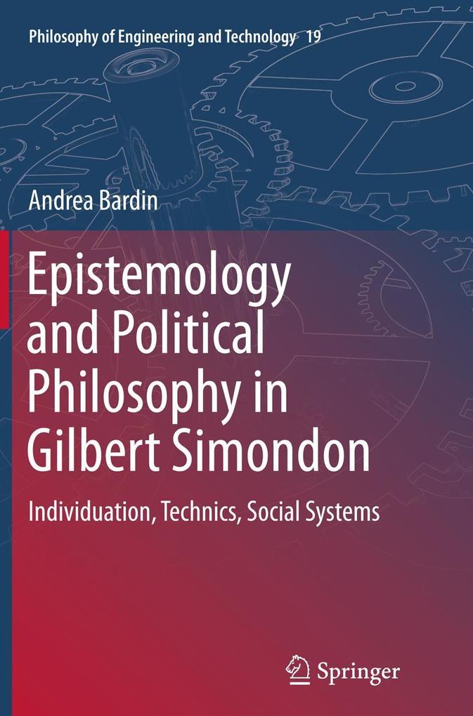 Produktbild: Epistemology and Political Philosophy in Gilbert Simondon | Andrea Bardin