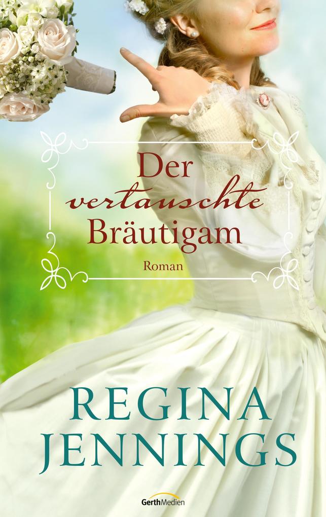 Produktbild: Der vertauschte Bräutigam | Regina Jennings