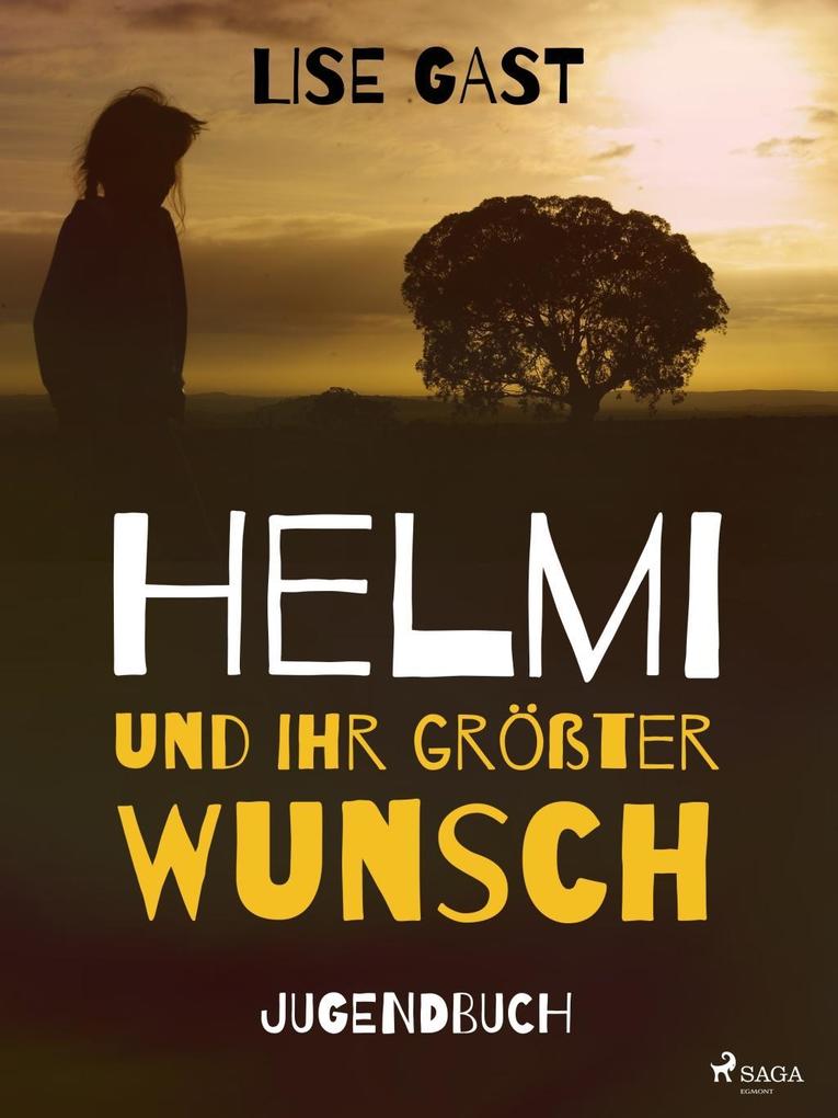 Produktbild: Helmi und ihr grösster Wunsch | Lise Gast