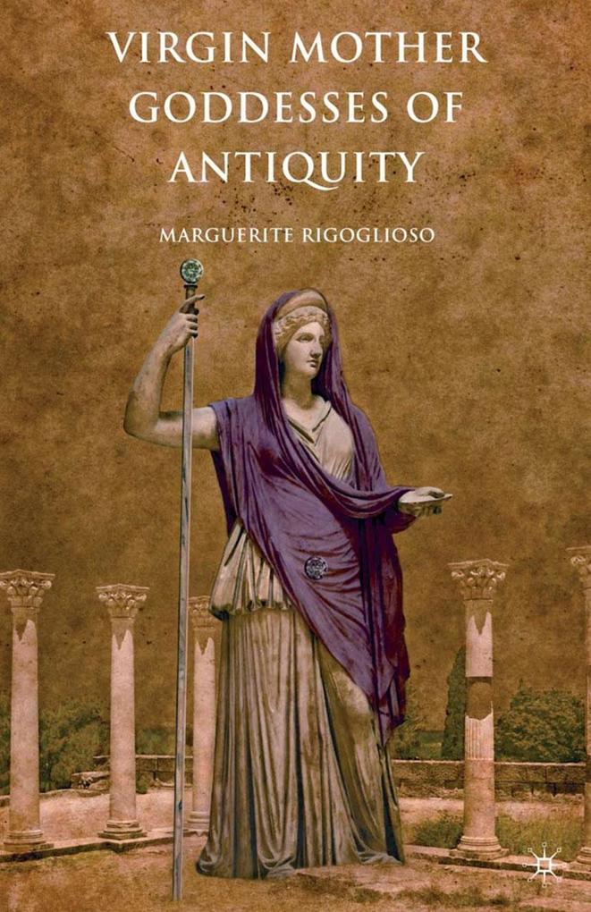 Produktbild: Virgin Mother Goddesses of Antiquity | M. Rigoglioso