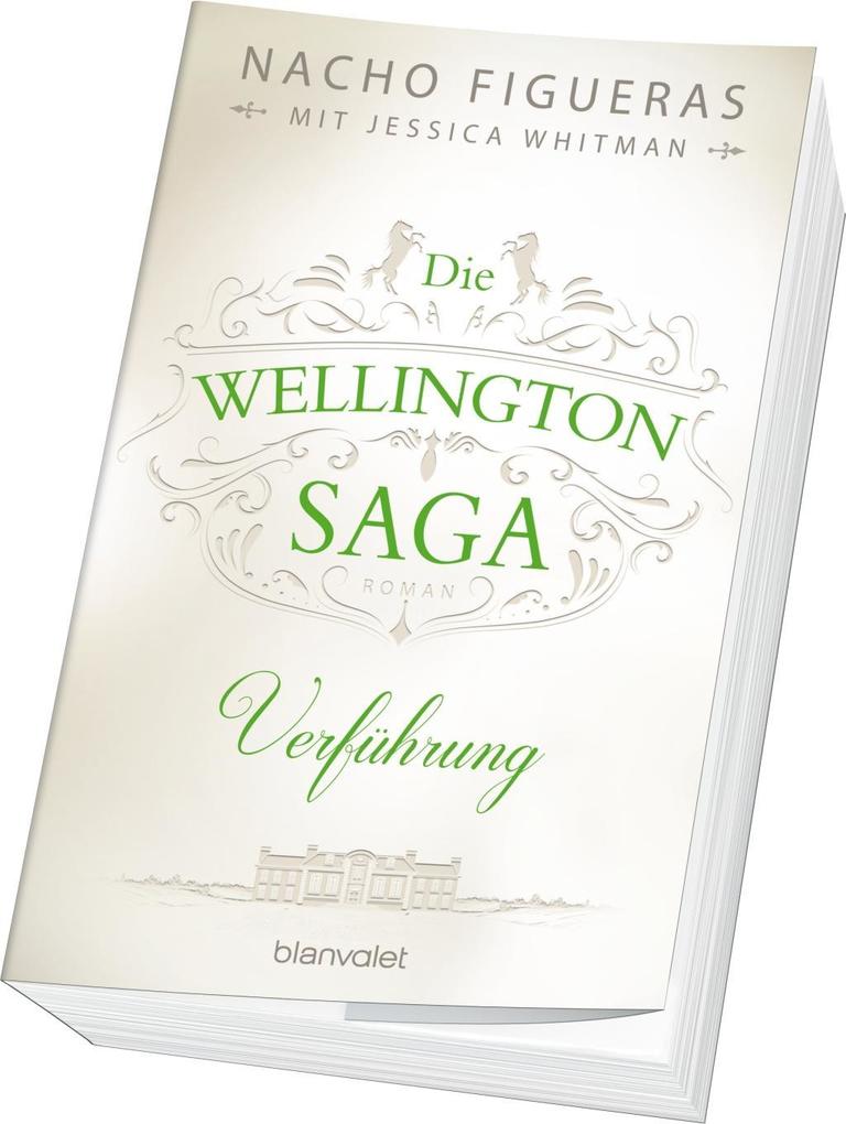 Weitere Ansicht: Die Wellington-Saga - Verführung | Nacho Figueras, Jessica Whitman