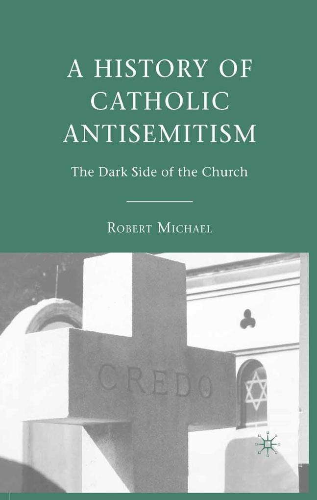 Produktbild: A History of Catholic Antisemitism | R. Michael