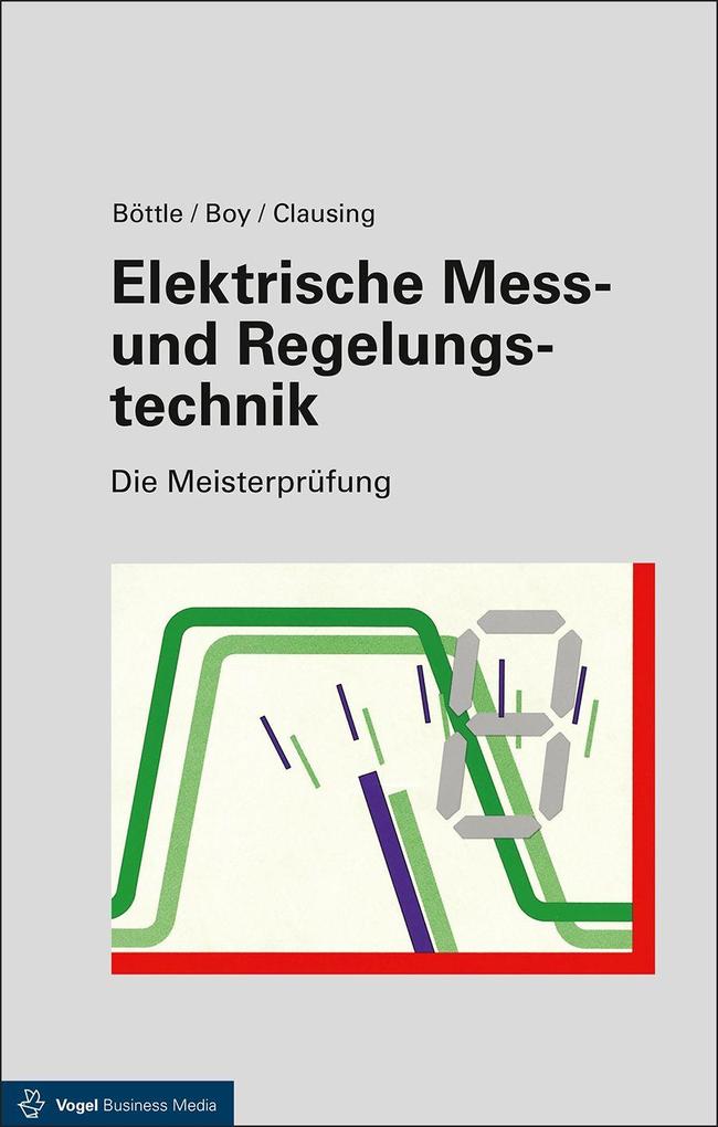 Produktbild: Elektrische Mess- und Regelungstechnik | Peter Böttle, Günter Boy, Holger Clausing
