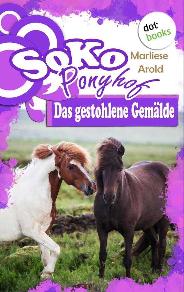 Produktbild: SOKO Ponyhof - Zweiter Roman: Das gestohlene Gemälde | Marliese Arold