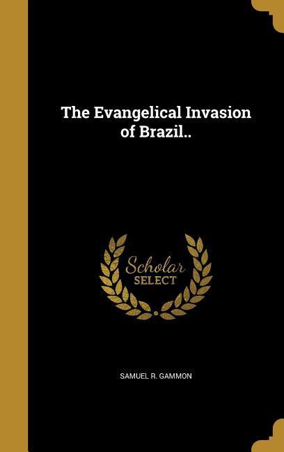 EVANGELICAL INVASION OF BRAZIL als Buch (gebunden)