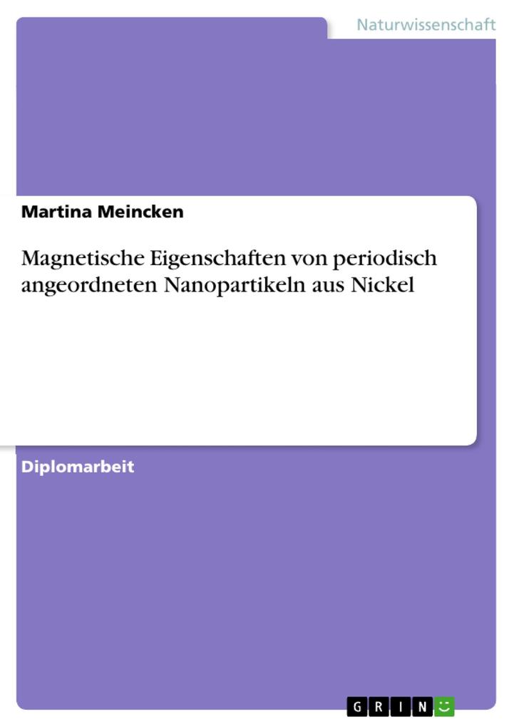 Produktbild: Magnetische Eigenschaften von periodisch angeordneten Nanopartikeln aus Nickel | Martina Meincken