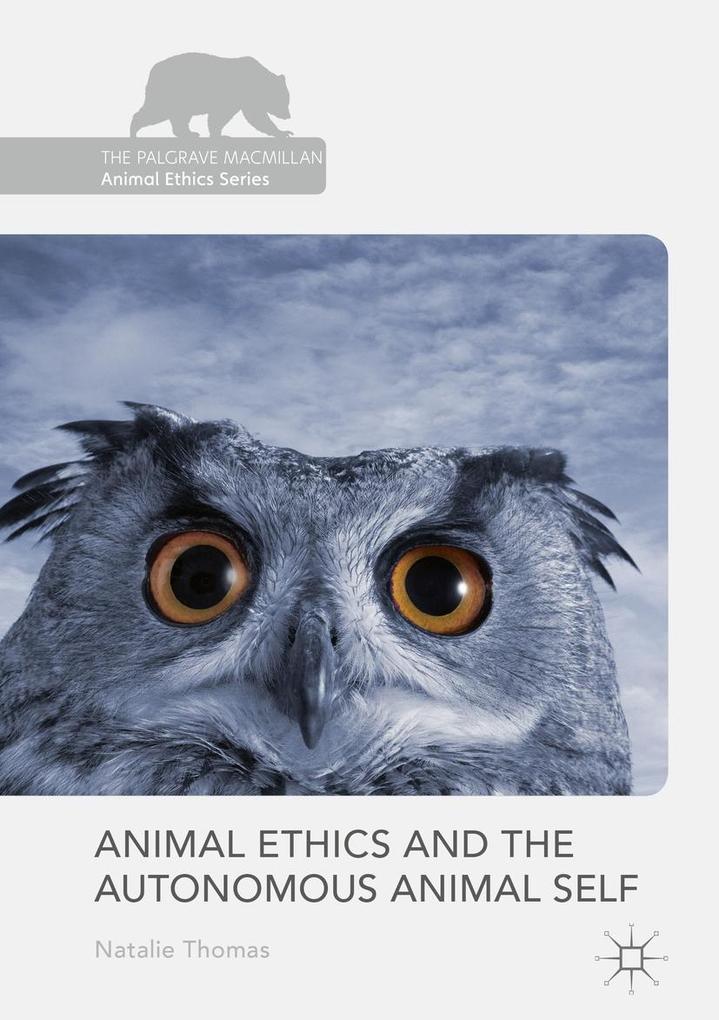 Animal Ethics and the Autonomous Animal Self als eBook pdf