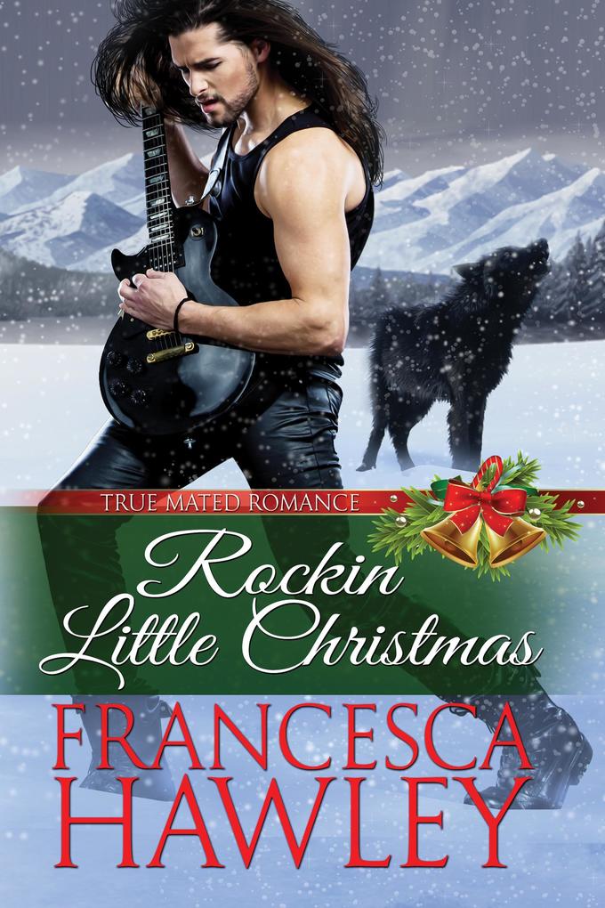 Produktbild: Rockin' Little Christmas (True Mated Romance, #2) | Francesca Hawley