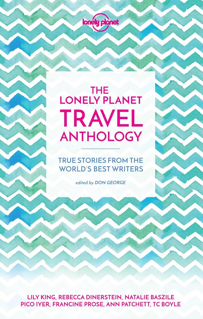 Produktbild: Lonely Planet Travel Anthology | Tc Boyle