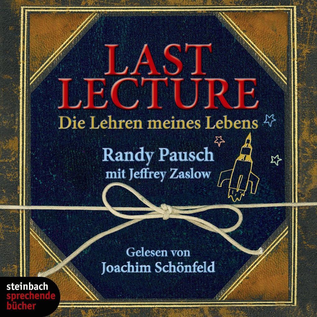 Produktbild: Last Lecture - Die Lehre meines Lebens (Ungekürzt) | Randy Pausch, Jeffrey Zaslow