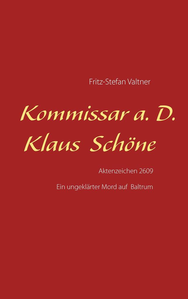 Produktbild: Kommissar a. D. Klaus Schöne | Fritz-Stefan Valtner
