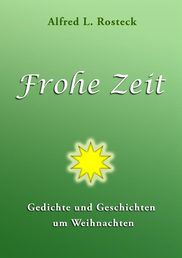 Produktbild: Frohe Zeit | Alfred L. Rosteck
