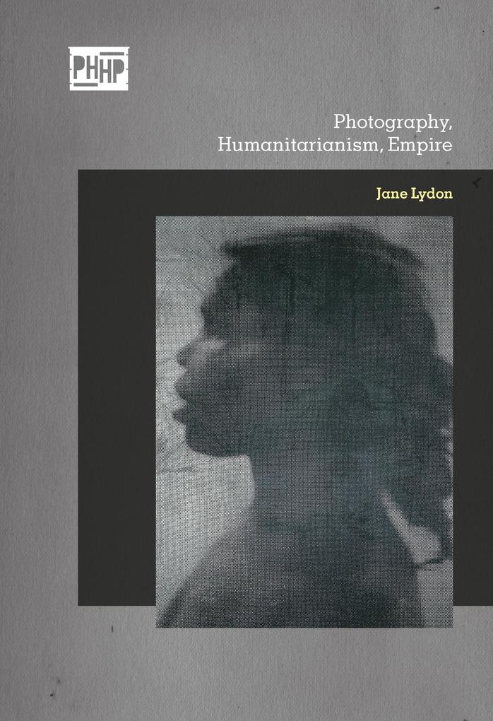 Produktbild: Photography, Humanitarianism, Empire | Jane Lydon