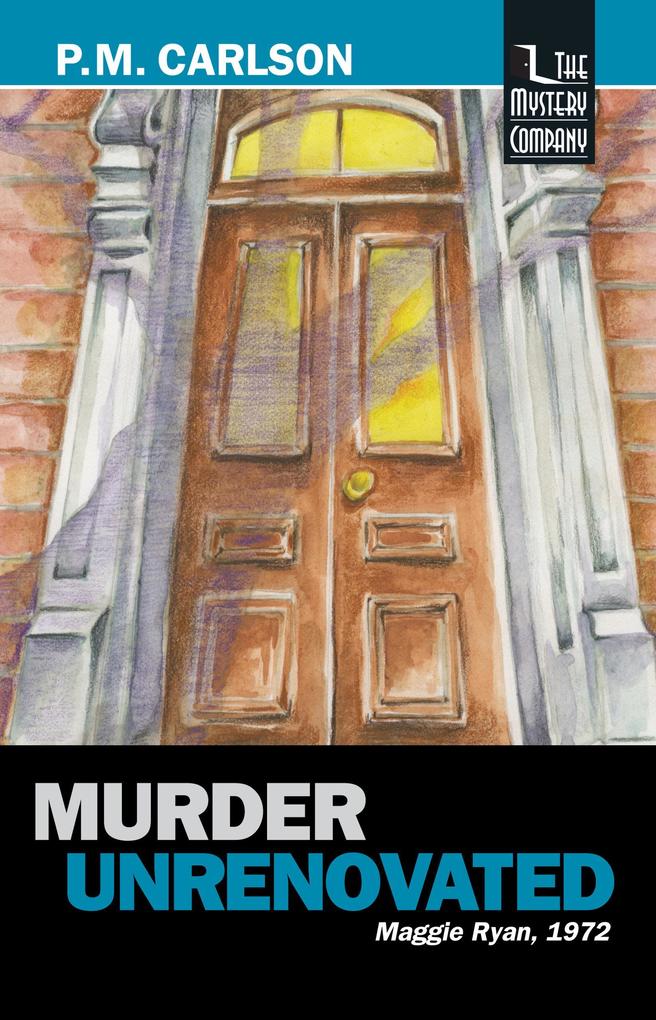 Produktbild: Murder Unrenovated (Maggie Ryan, #4) | P. M. Carlson