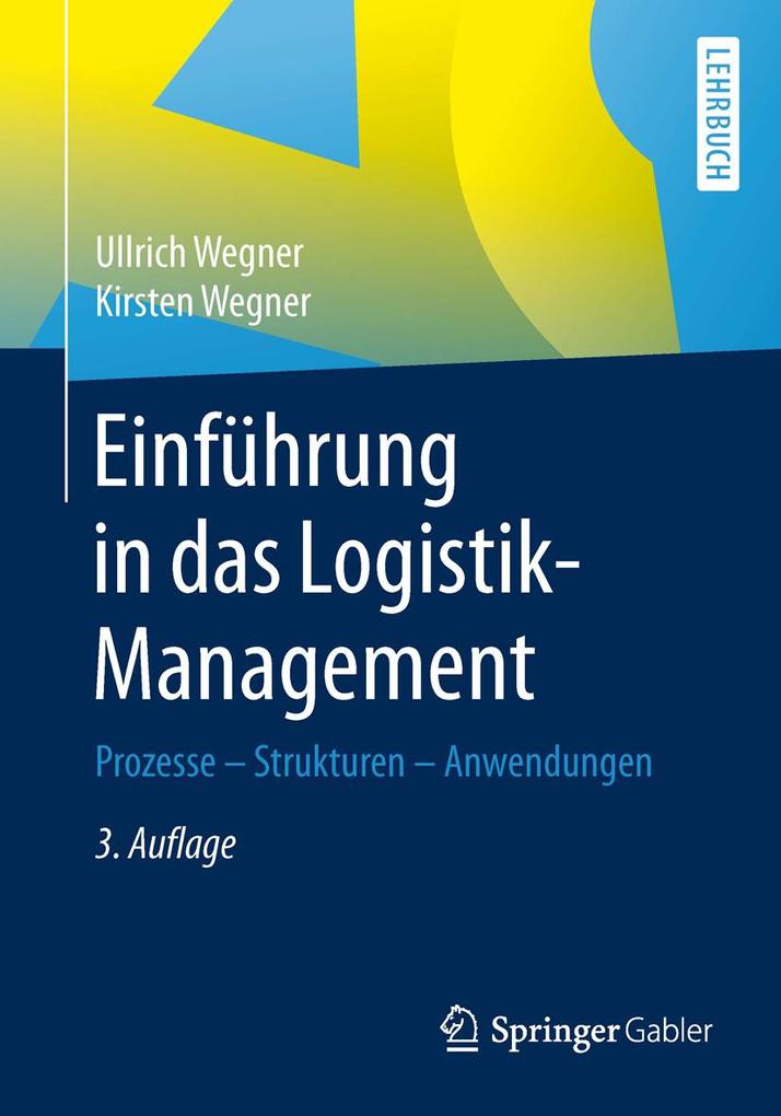 Produktbild: Einführung in das Logistik-Management | Ullrich Wegner, Kirsten Wegner