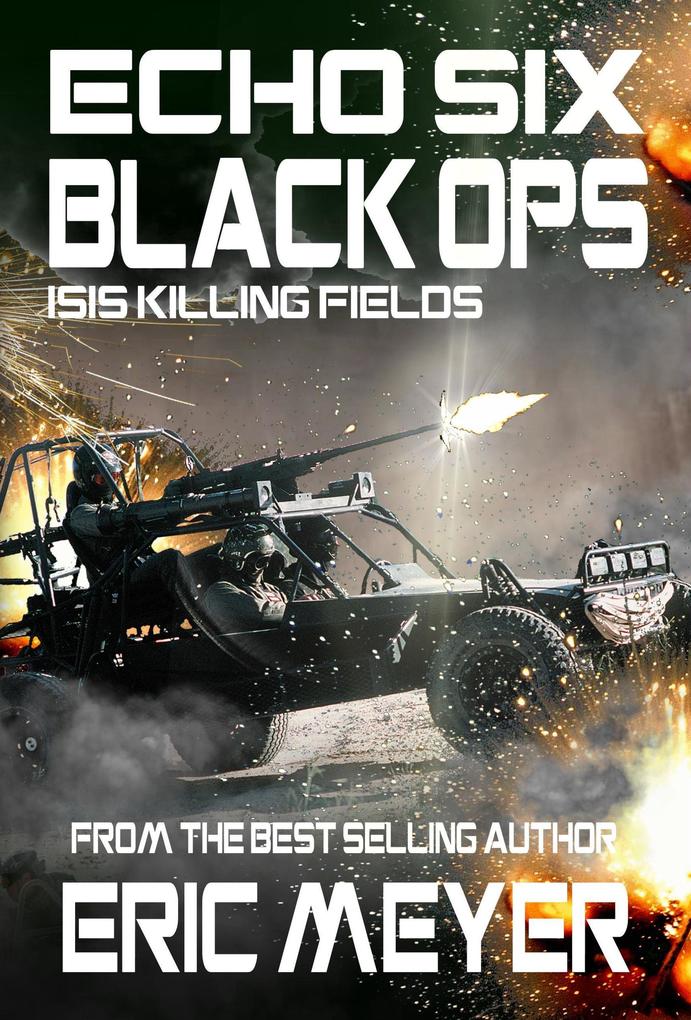 Produktbild: Echo Six: Black Ops - ISIS Killing Fields