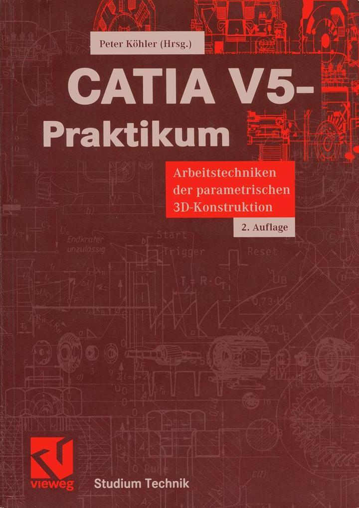 Produktbild: CATIA V5-Praktikum | Oliver Strohmeier, Sascha Dungs, Jens Bechthold