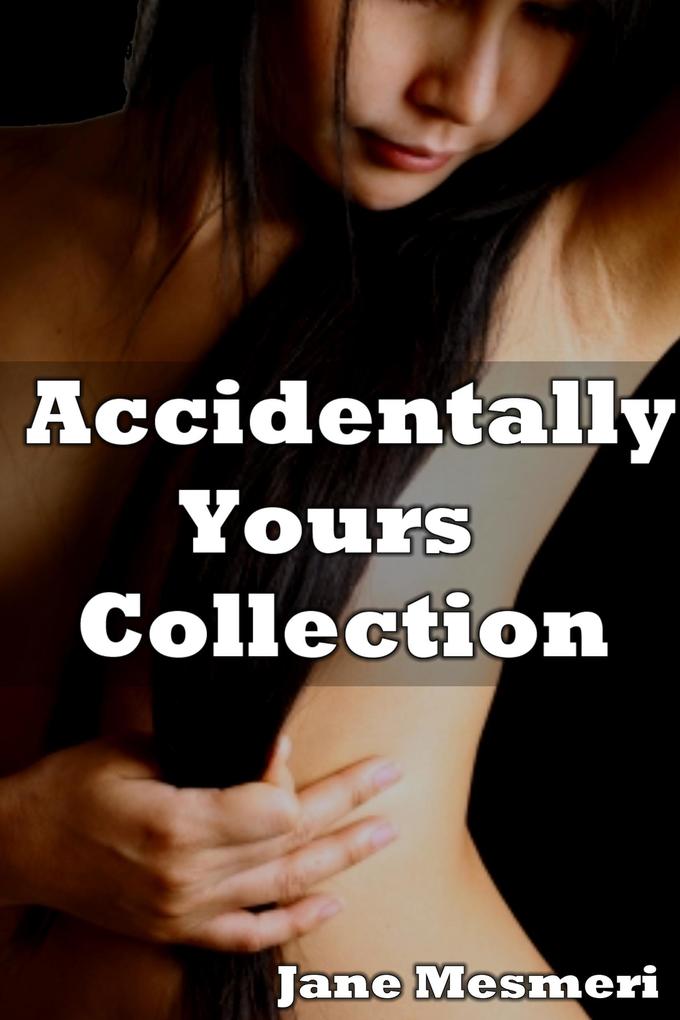 Produktbild: Accidentally Yours Collection (Mind Control Erotica) | Jane Mesmeri