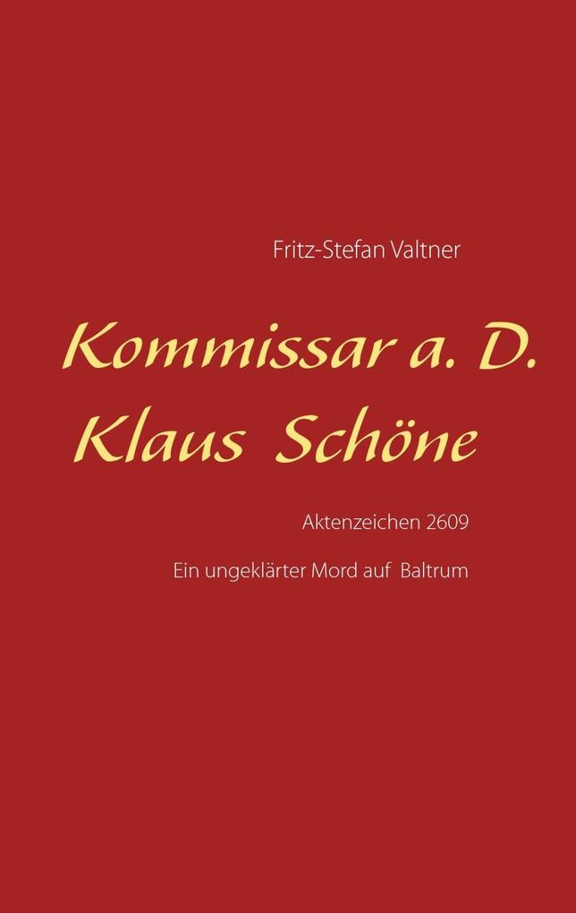 Produktbild: Kommissar a. D. Klaus Schöne | Fritz-Stefan Valtner