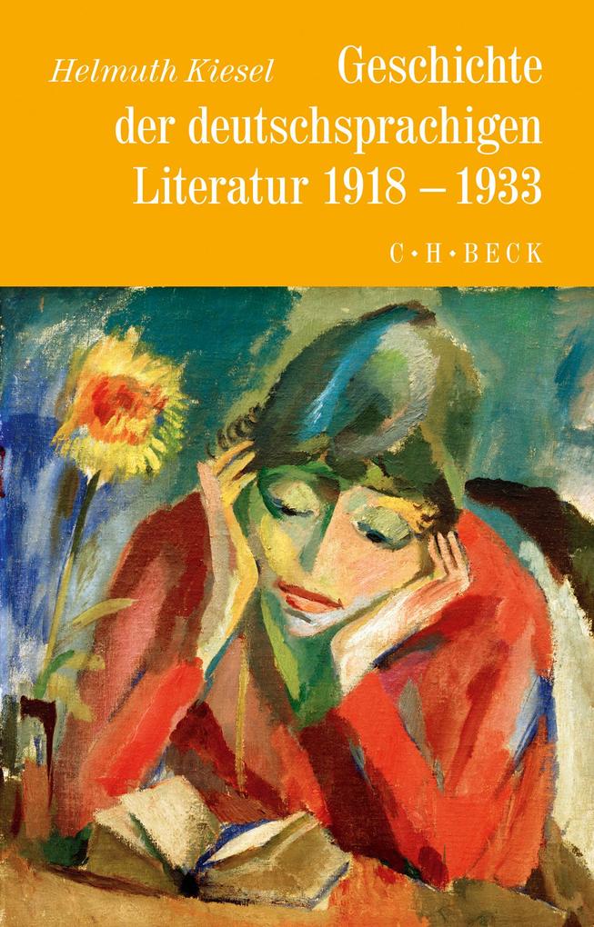 Produktbild: Geschichte der deutschen Literatur Bd. 10: Geschichte der deutschsprachigen Literatur 1918 bis 1933 | Helmuth Kiesel