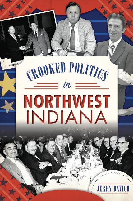 Produktbild: Crooked Politics in Northwest Indiana | Jerry Davich