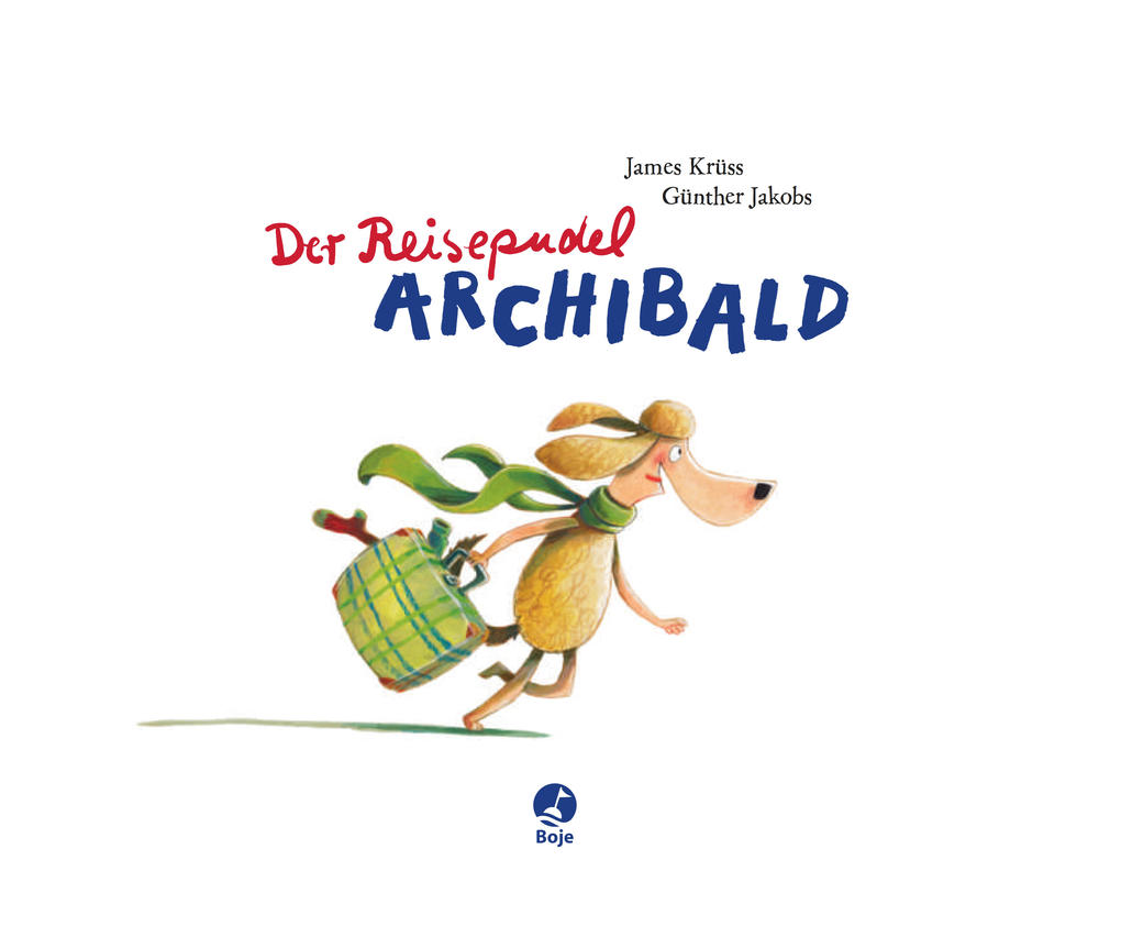 Weitere Ansicht: Der Reisepudel Archibald | James Krüss