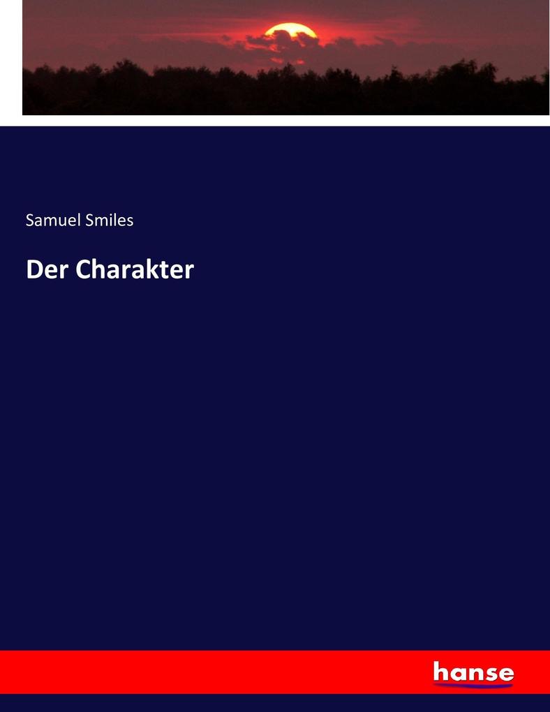 Produktbild: Der Charakter | Samuel Smiles