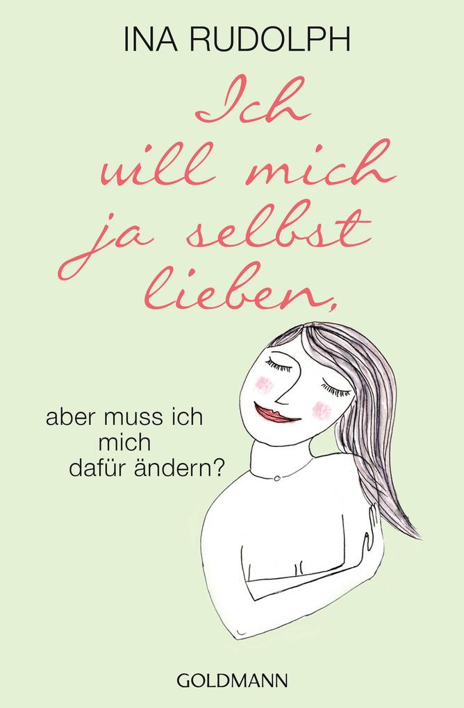 Produktbild: Ich will mich ja selbst lieben, | Ina Rudolph