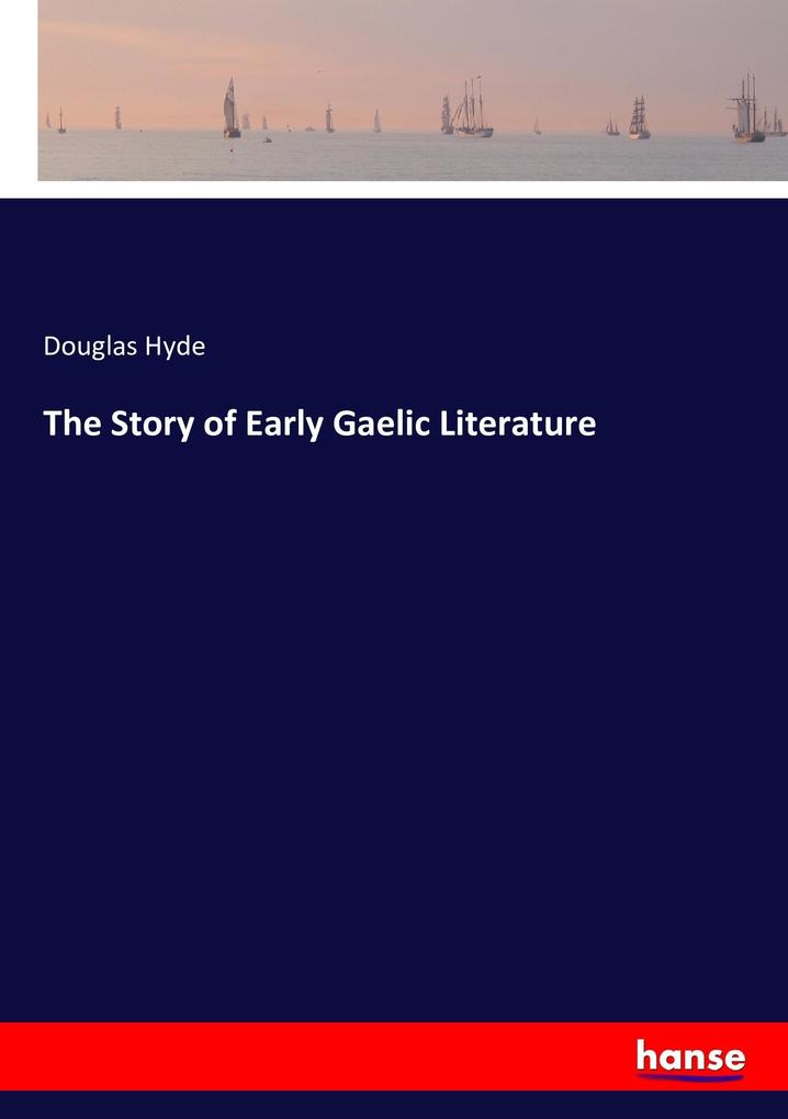 Produktbild: The Story of Early Gaelic Literature | Douglas Hyde