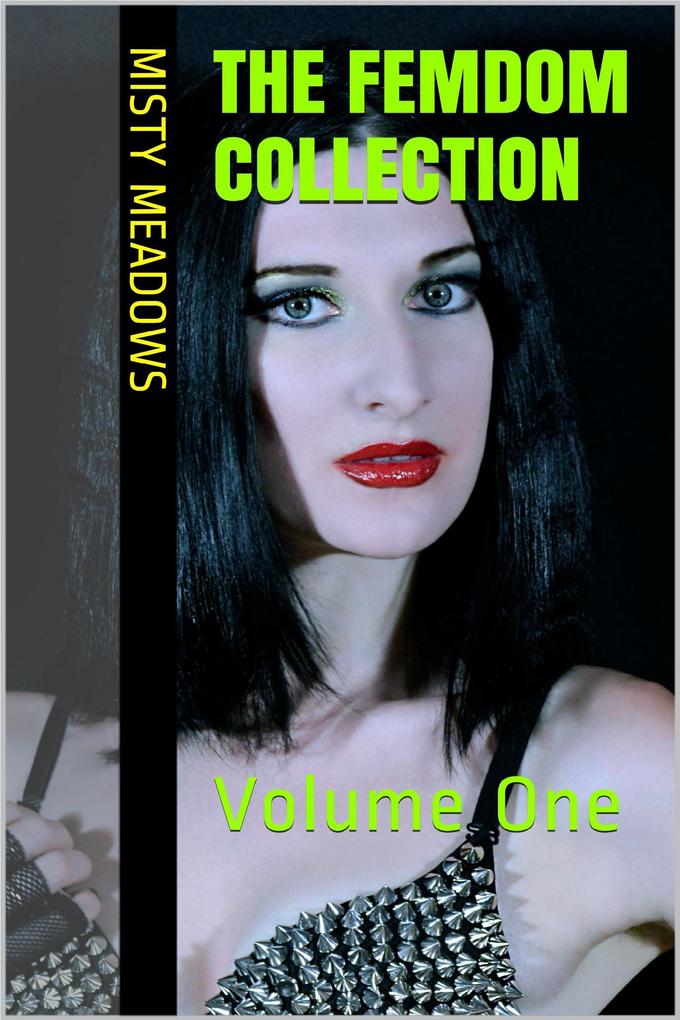 Produktbild: The Femdom Collection: Volume One (Femdom, BDSM) | Misty Meadows