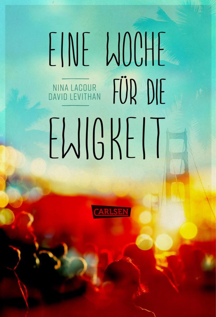 Produktbild: Eine Woche für die Ewigkeit | Nina LaCour, David Levithan