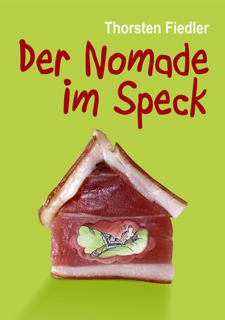 Produktbild: Der Nomade im Speck | Thorsten Fiedler