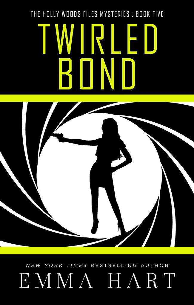 Produktbild: Twirled Bond (Holly Woods Files, #5) | Emma Hart