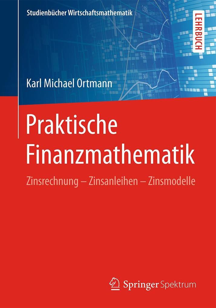 Produktbild: Praktische Finanzmathematik | Karl Michael Ortmann