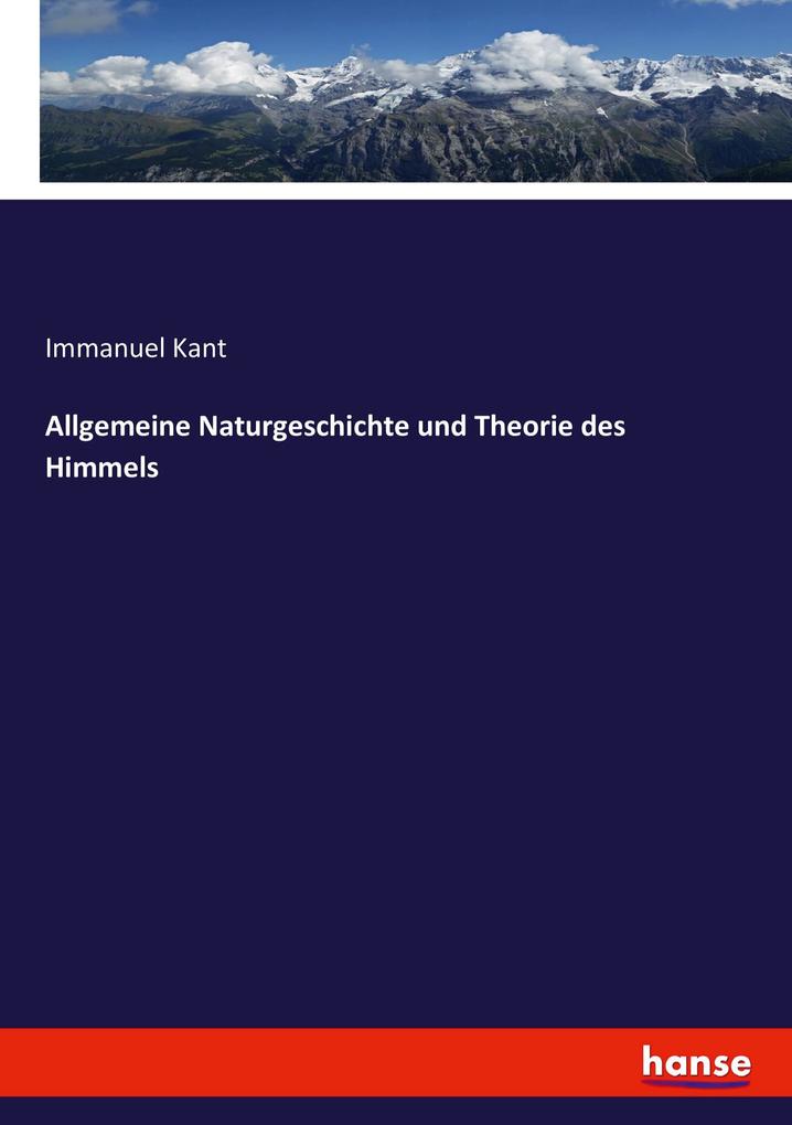 Produktbild: Allgemeine Naturgeschichte und Theorie des Himmels | Immanuel Kant