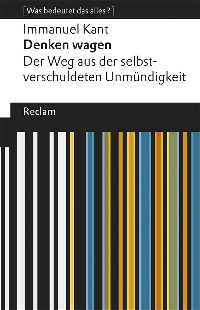 Produktbild: Denken wagen. Der Weg aus der selbstverschuldeten Unmündigkeit | Immanuel Kant