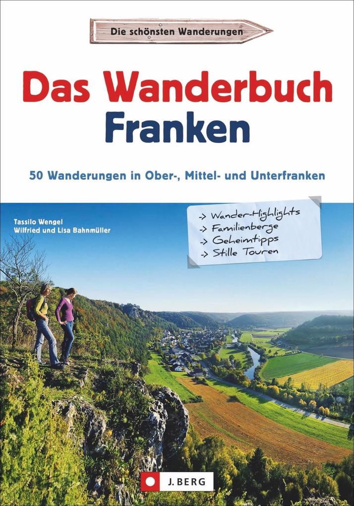Produktbild: Das Wanderbuch Franken | Tassilo Wengel, Lisa Bahnmüller, Wilfried Bahnmüller, Wilfried und Lisa Bahnmüller