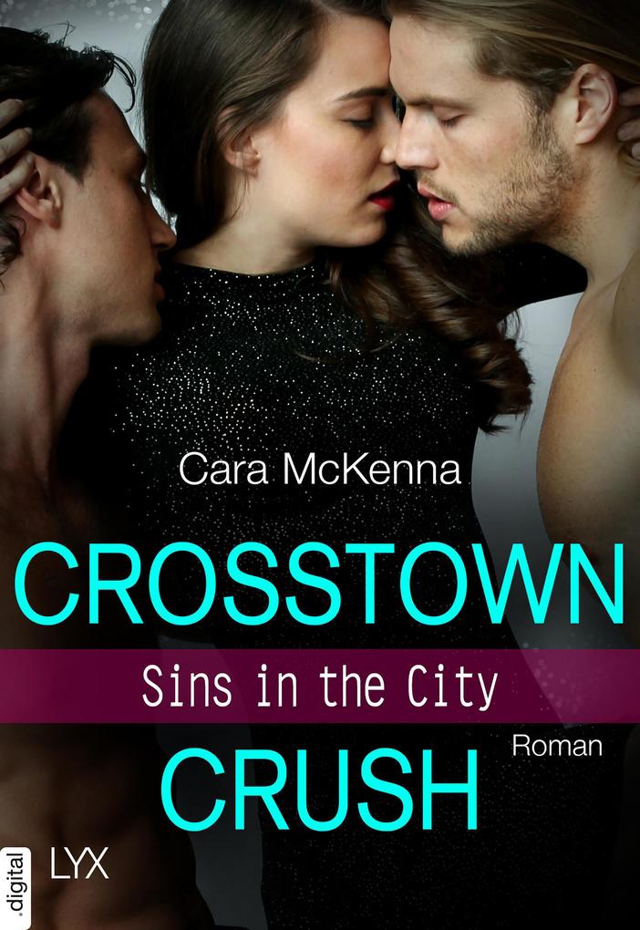 Produktbild: Sins in the City - Crosstown Crush | Cara McKenna