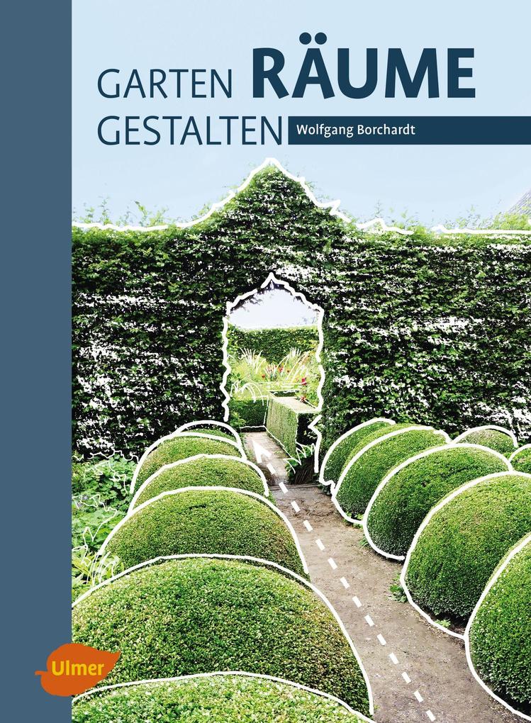 Produktbild: Garten - Räume - Gestalten | Wolfgang Borchardt