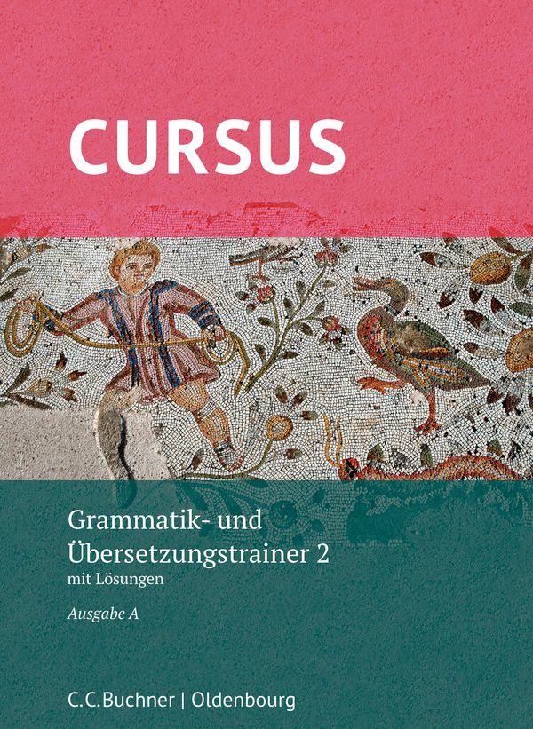 Produktbild: Cursus A neu Grammatik- und Übersetzungstrainer 2 | Werner Thiel, Andrea Wilhelm